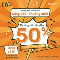 FWD Việt Nam ưu đãi “khủng”, thưởng đến 50% phí bảo hiểm