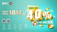 Ngày vàng 10.10.2022: BIC giảm tới 40% phí bảo hiểm