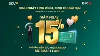 Ưu đãi 15% phí bảo hiểm sức khỏe cao cấp BIC Smart Care