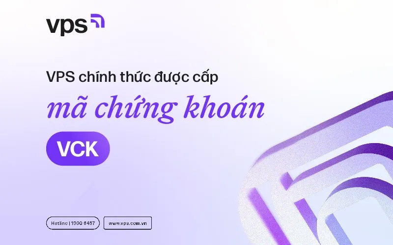 VPS chính thức được cấp mã chứng khoán VCK, sắp chào sàn HOSE